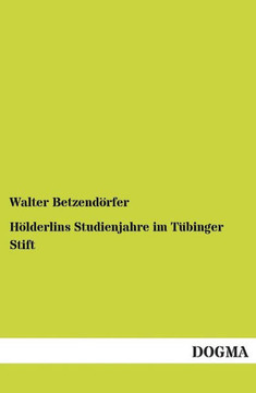Holderlins Studienjahre Im Tubinger Stift