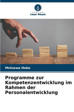 Programme zur Kompetenzentwicklung im Rahmen der Personalentwicklung Programme zur Kompetenzentwicklung im Rahmen der Personalentwicklung