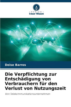 Die Verpflichtung zur Entschädigung von Verbrauchern für den Verlust von Nutzungszeit