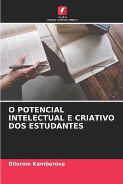 O Potencial Intelectual E Criativo DOS Estudantes O Potencial Intelectual E Criativo DOS Estudantes