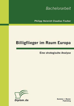 Billigflieger im Raum Europa: Eine strategische Analyse
