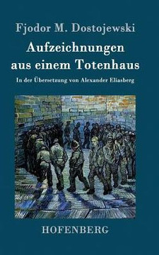 Aufzeichnungen aus einem Totenhaus: In der Übersetzung von Alexander Eliasberg