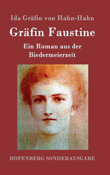 Gräfin Faustine: Ein Roman aus der Biedermeierzeit