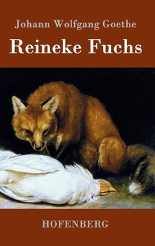 Reineke Fuchs: In zwölf Gesängen