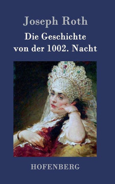 Die Geschichte von der 1002. Nacht: Roman