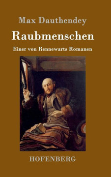 Raubmenschen: Einer von Rennewarts Romanen