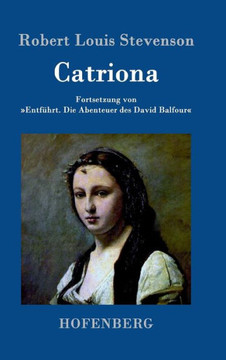 Catriona: Fortsetzung von Entführt. Die Abenteuer des David Balfour
