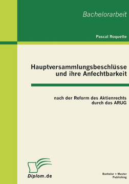 Hauptversammlungsbeschlüsse und ihre Anfechtbarkeit nach der Reform des Aktienrechts durch das ARUG