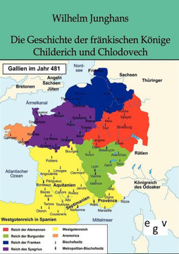 Die Geschichte der fränkischen Könige Childerich und Chlodovech