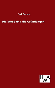 Die Börse und die Gründungen Die Börse und die Gründungen