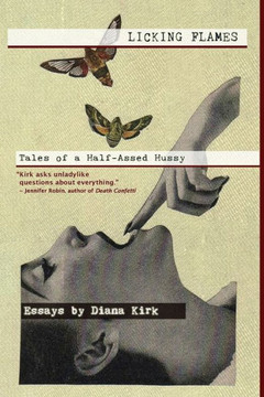 Licking Flames: Tales Of A Half-Assed Hussy