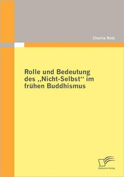 Rolle und Bedeutung des Nicht-Selbst im frühen Buddhismus