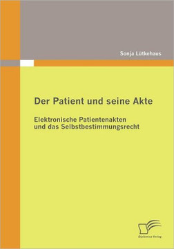 Der Patient und seine Akte: Elektronische Patientenakten und das Selbstbestimmungsrecht