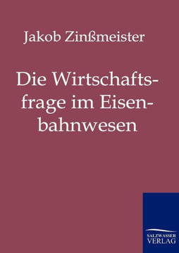 Die Wirtschaftsfrage im Eisenbahnwesen