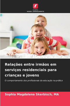 Relações entre irmãos em serviços residenciais para crianças e jovens