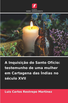 A Inquisição do Santo Ofício: testemunho de uma mulher em Cartagena das Índias no século XVII