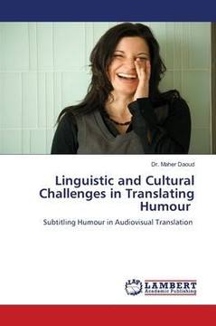 Linguistic and Cultural Challenges in Translating Humour