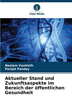 Aktueller Stand und Zukunftsaspekte im Bereich der öffentlichen Gesundheit