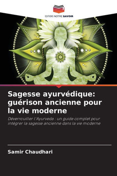 Sagesse ayurvédique: guérison ancienne pour la vie moderne