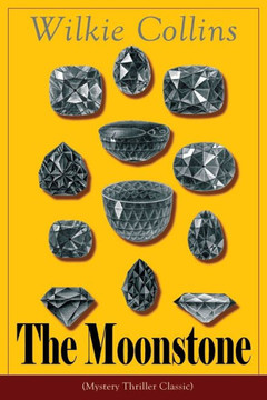 The Moonstone (Mystery Thriller Classic): Detective story