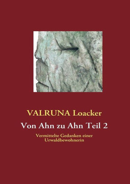 Von Ahn zu Ahn Teil 2: Vermittelte Gedanken einer Urwaldbewohnerin