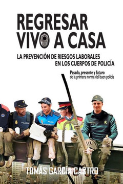Regresar vivo a casa: la prevención de riesgos laborales en los cuerpos de policía