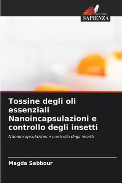 Tossine degli oli essenziali Nanoincapsulazioni e controllo degli insetti