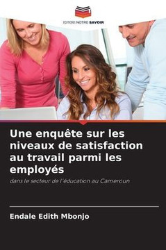 Une enquête sur les niveaux de satisfaction au travail parmi les employés