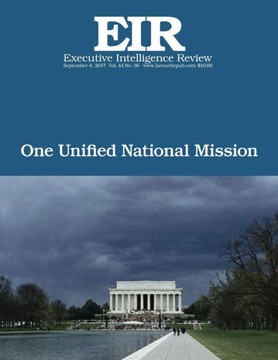One Unified National Mission : Executive Intelligence Review; Volume 44