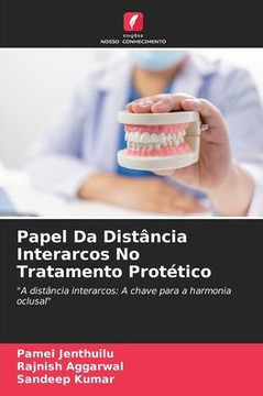 Papel Da Distância Interarcos No Tratamento Protético