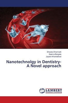 Nanotechnolgy in Dentistry- A Novel approach