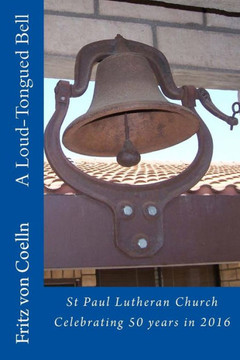 A Loud-Tongued Bell: St Paul Lutheran Church