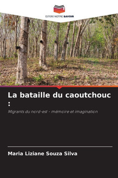 La bataille du caoutchouc La bataille du caoutchouc