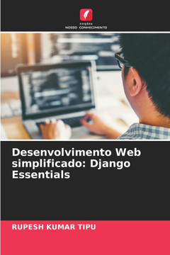 Desenvolvimento Web simplificado: Django Essentials Desenvolvimento Web simplificado: Django Essentials