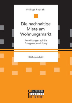 Die nachhaltige Miete am Wohnungsmarkt: Auswirkungen auf die Ertragswertermittlung