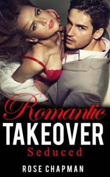 Romantic Takeover : Seduced