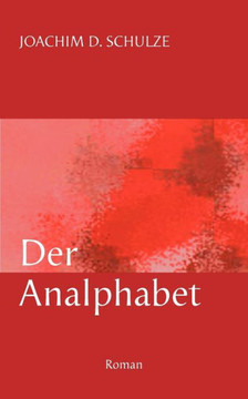 Der Analphabet: Roman