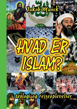 Hvad er Islam?: -teologi og rejseoplevelser