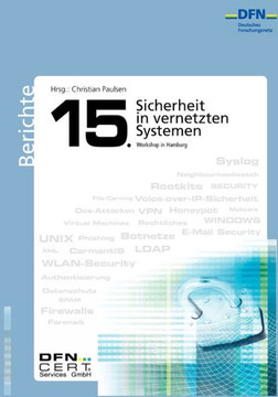 Sicherheit in vernetzten Systemen: 15. DFN Workshop