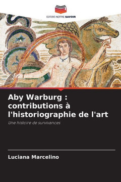 Aby Warburg: contributions à l'historiographie de l'art