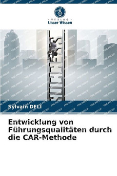 Entwicklung von Führungsqualitäten durch die CAR-Methode
