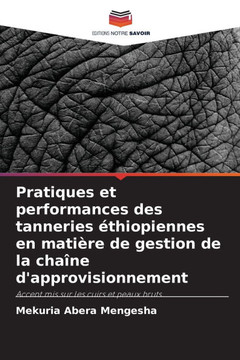 Pratiques et performances des tanneries éthiopiennes en matière de gestion de la chaîne d'approvisionnement Pratiques et performances des tanneries éthiopiennes en matière de gestion de la chaîne d'approvisionnement