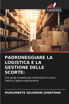 Padroneggiare La Logistica E La Gestione Delle Scorte