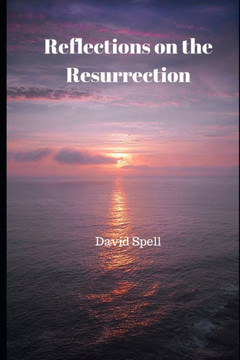 Reflections On The Resurrection