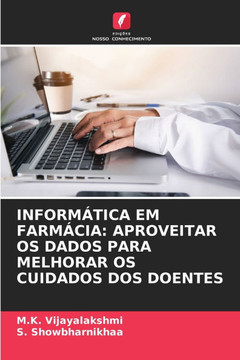 Informática Em Farmácia: Aproveitar OS Dados Para Melhorar OS Cuidados DOS Doentes