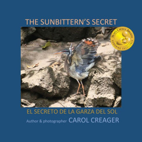 The Sunbittern's Secret : El Secreto de la Garza Del Sol The Sunbittern's Secret : El Secreto de la Garza Del Sol