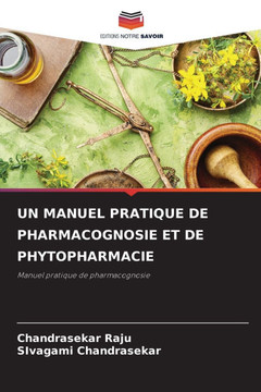 Un Manuel Pratique de Pharmacognosie Et de Phytopharmacie