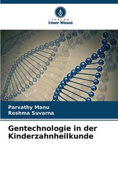 Gentechnologie in der Kinderzahnheilkunde