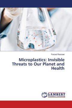 Microplastics: Invisible Threats to Our Planet and Health