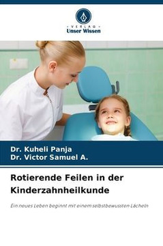 Rotierende Feilen in der Kinderzahnheilkunde